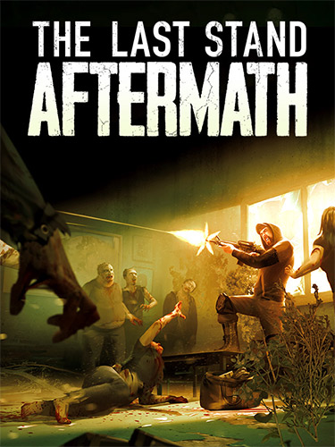 The Last Stand: Aftermath v1.0.0.420 Repack Download [2 GB] | CODEX ISO| Fitgirl Repacks