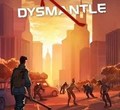 DYSMANTLE v1.4.0.15 Download [1.4 GB]